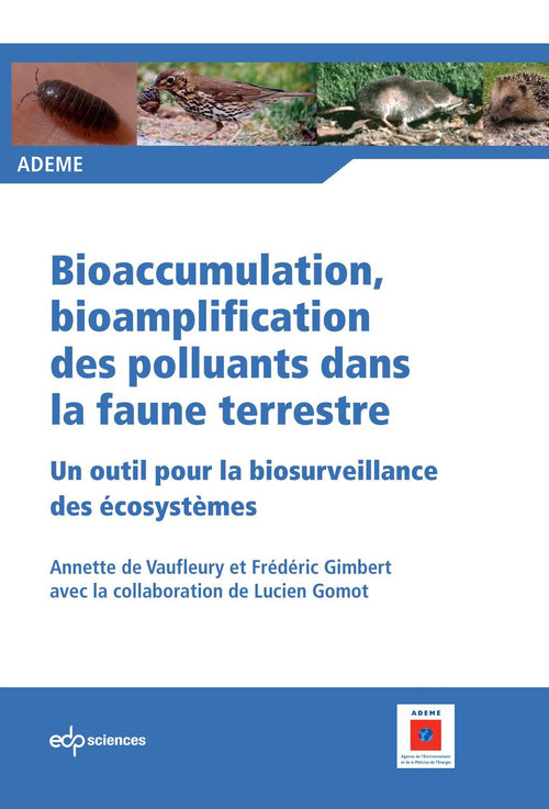 Bioaccumulation, bioamplification des polluants dans la faune terrestre - Un outil pour la biosurveillancedes écosystèmes