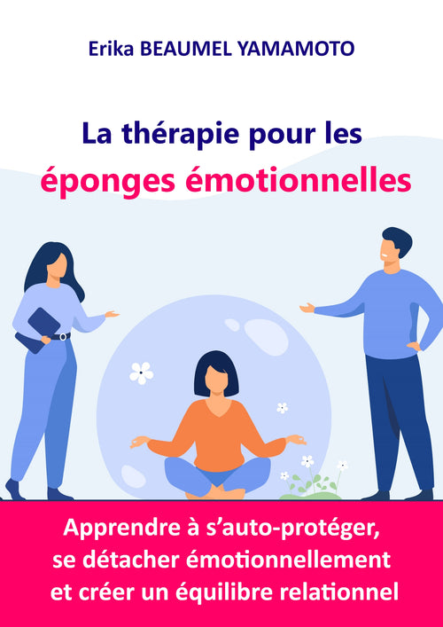 La thérapie pour les  éponges émotionnelles