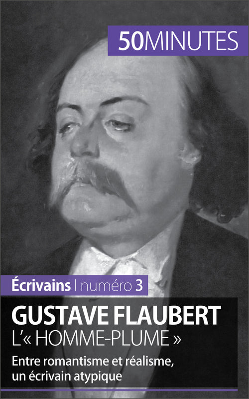 Gustave Flaubert, l'« homme-plume »