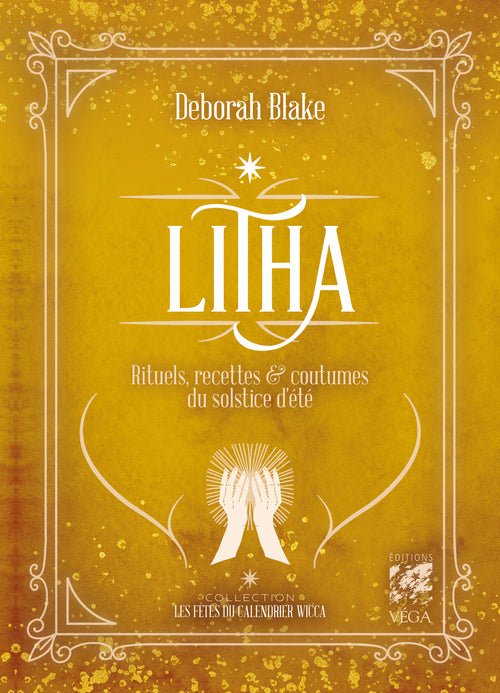 Litha - Rituels, recettes et coutumes du solstice d'été