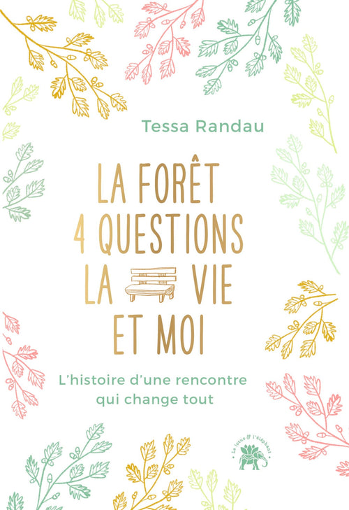 La forêt, quatre questions, la vie et moi