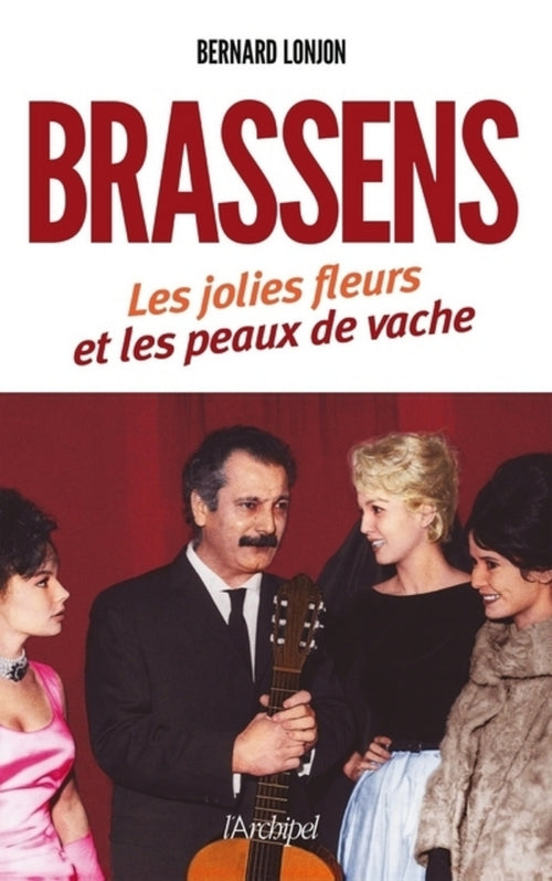 Brassens - Les jolies fleurs et les peaux de vache