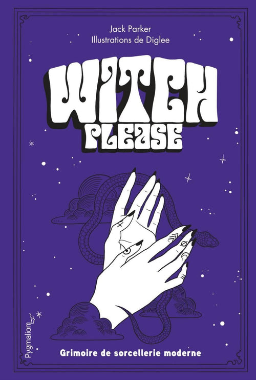 Witch, please. Grimoire de sorcellerie moderne