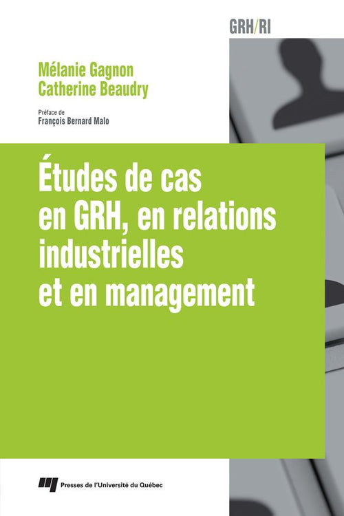 Études de cas en GRH, en relations industrielles et en management