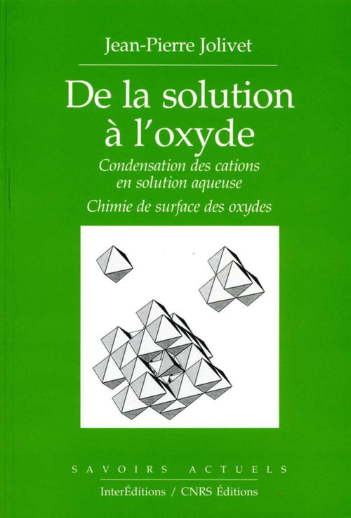 De la solution à l'oxyde - Condensation des cations en solution aqueuse. Chimie de surface des oxyde