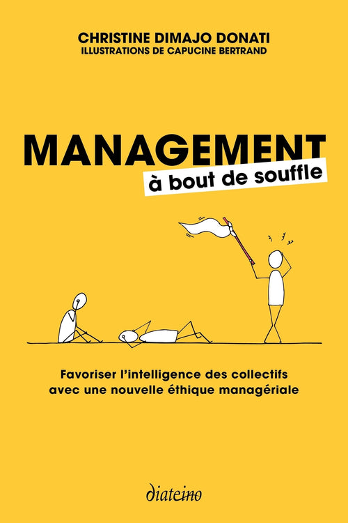 Management à bout de souffle - Favoriser l'intelligence des collectifs avec une nouvelle éthique man