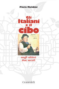 Gli Italiani e il cibo negli ultimi due secoli