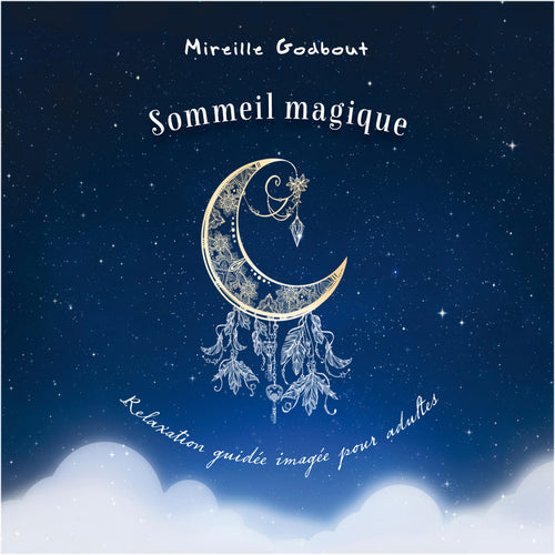 Sommeil magique -  Relaxation guidée imagée pour adulte