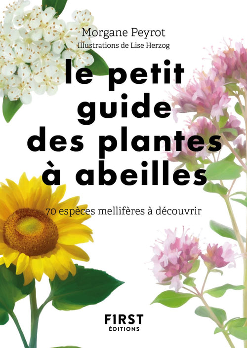 Le petit Guide des plantes à abeilles - 70 espèces à découvrir