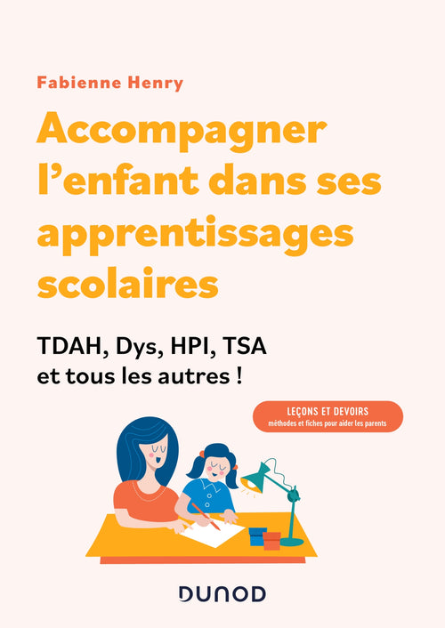 Accompagner l'enfant dans ses apprentissages scolaires : TDAH, Dys, HPI, TSA et tous les autres !