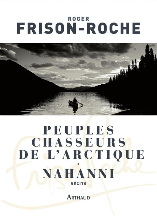 Peuples chasseurs de l'Arctique / Nahanni