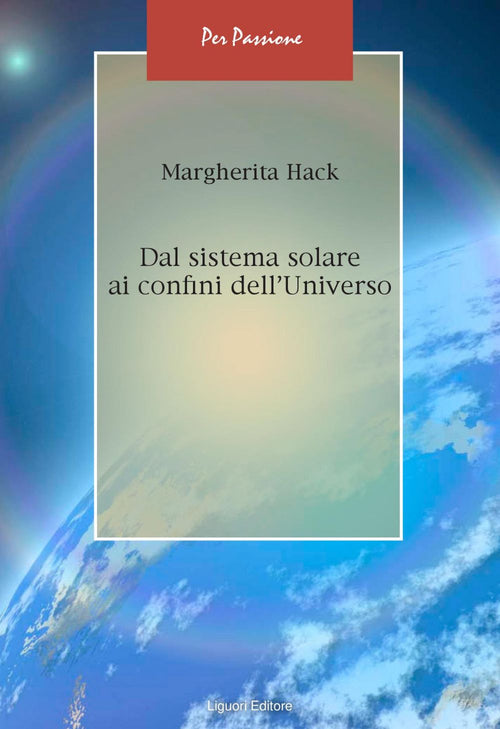 Dal sistema solare ai confini dell’Universo