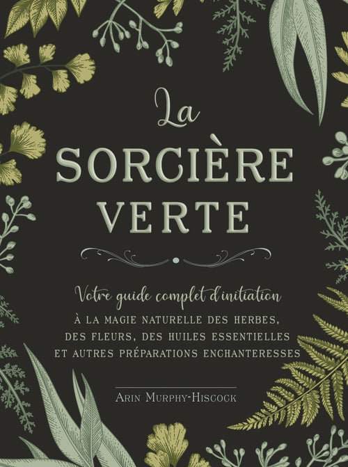 La sorcière verte - Votre guide complet d'initiation