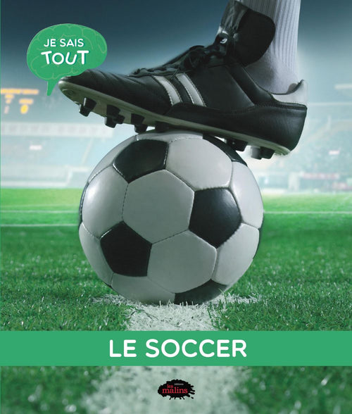 Je sais tout: Le soccer