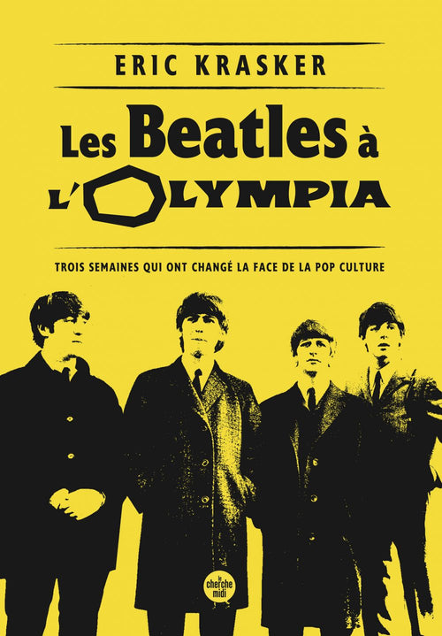 Les Beatles à l'Olympia - Trois semaines qui ont changé la face de la pop culture