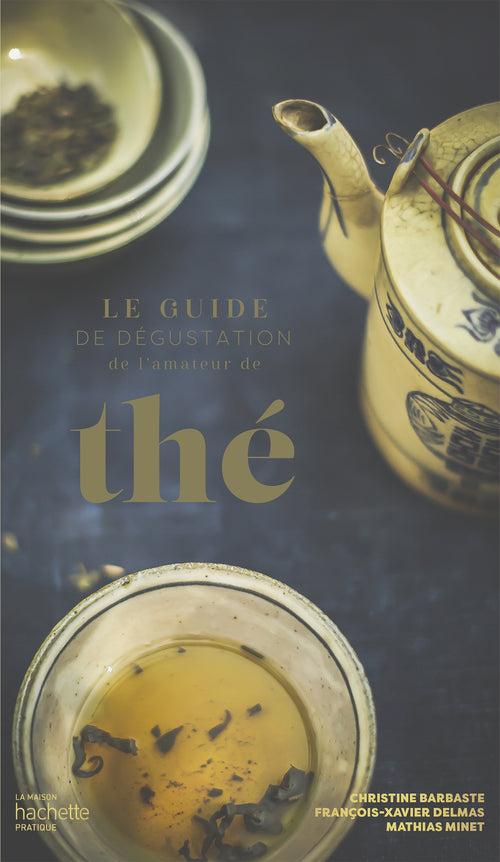 Le guide de dégustation de l'amateur de thé