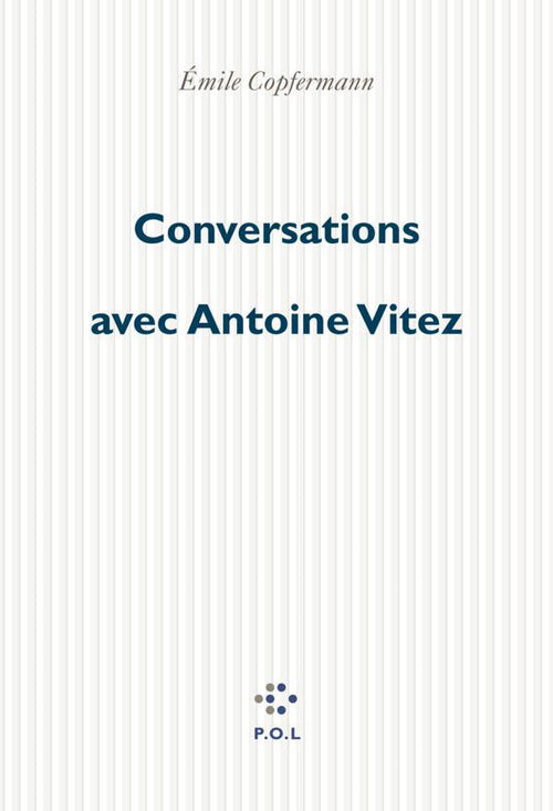 Conversations avec Antoine Vitez