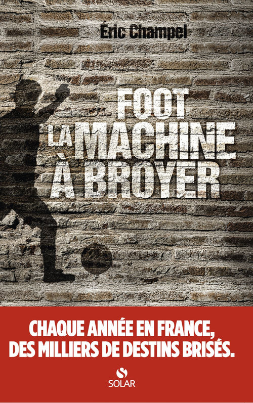 Foot : la machine à broyer