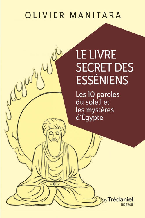 Le livre secret des Esséniens - Les 10 paroles du soleil et les mystères d'Égypte