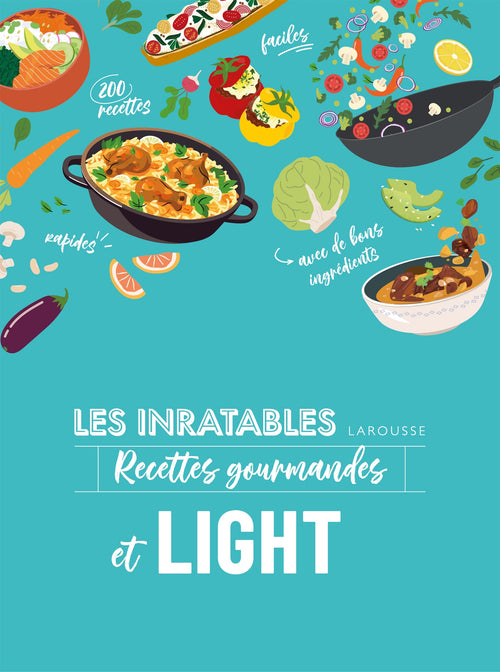 Les inratables recettes gourmandes et light