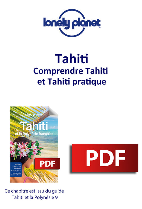 Tahiti et la Polynésie française - Comprendre la Polynésie et la Polynésie pratique