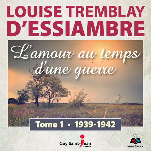 L'amour au temps d'une guerre tome 1. 1939-1942