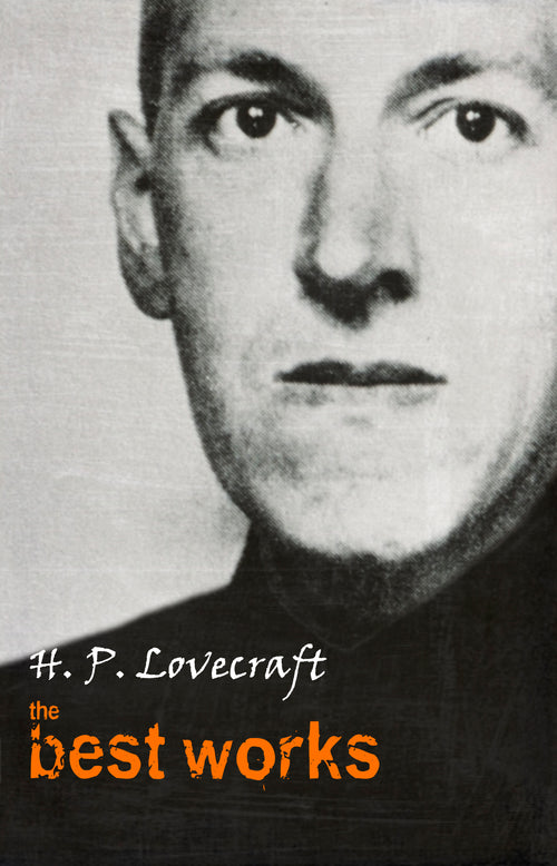 H. P. Lovecraft: The Best Works