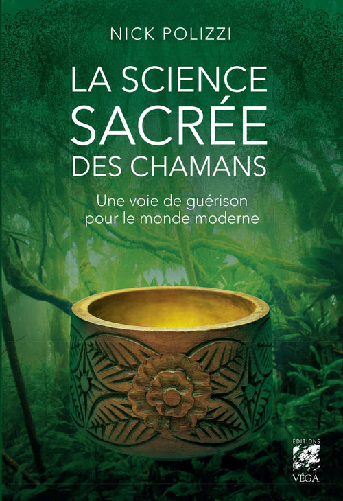 La science sacrée des chamans - Une voie de guérison pour le monde moderne