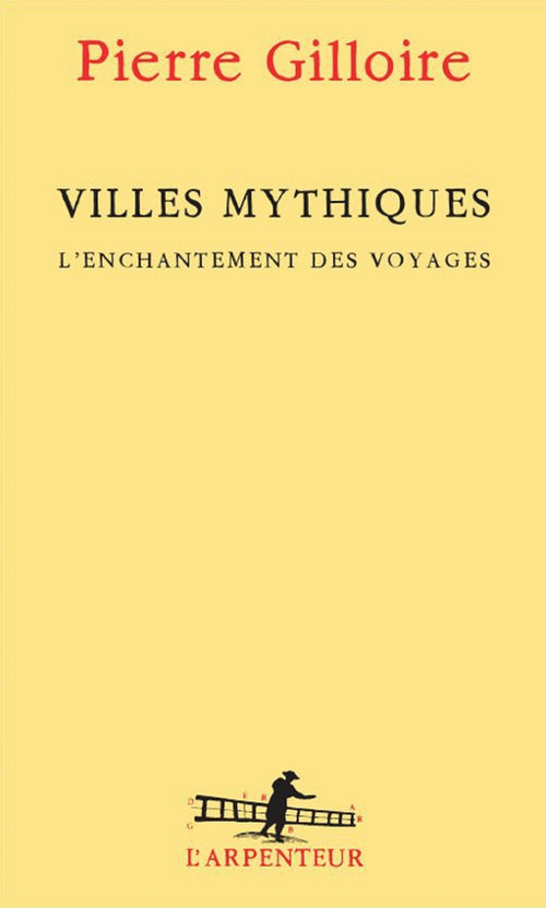 Villes mythiques. L'enchantement des voyages