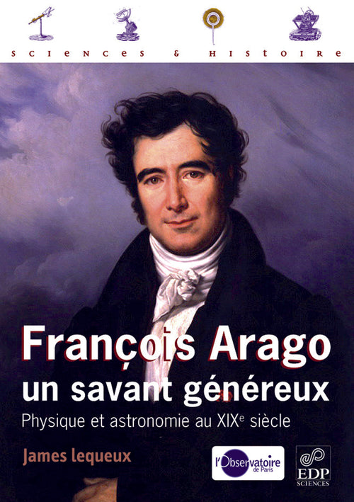 François Arago, un savant généreux