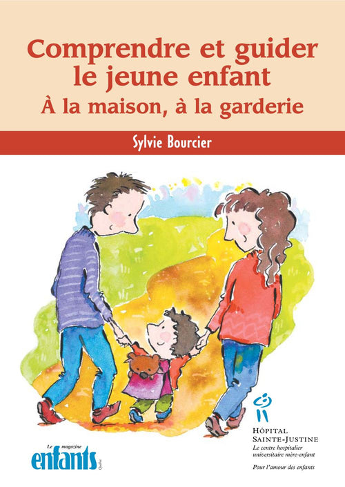 Comprendre et guider le jeune enfant - À la maison à la garderie