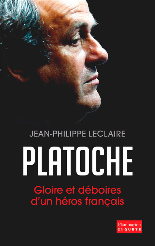 Platoche. Gloire et déboires d'un héros français