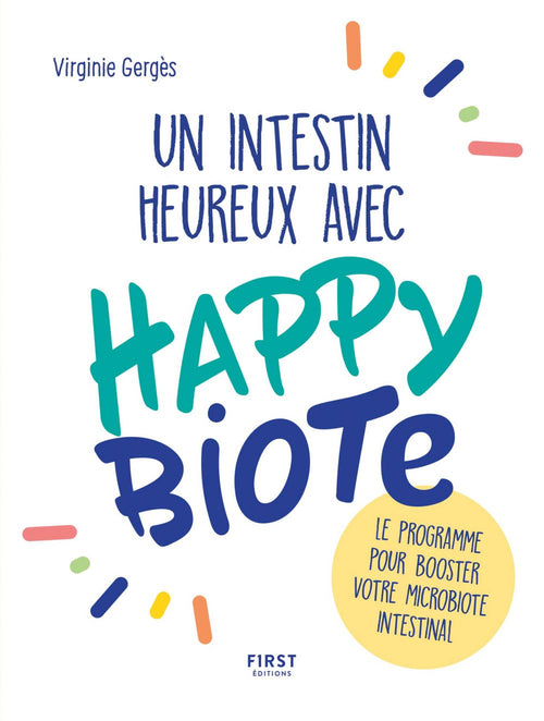 Un intestin heureux avec Happybiote : le programme pour booster votre microbiote intestinal