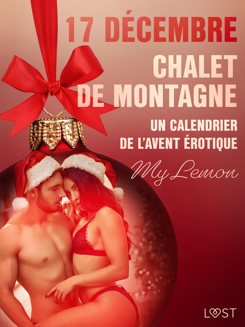 17 décembre : Chalet de montagne -  Un calendrier de l’Avent érotique