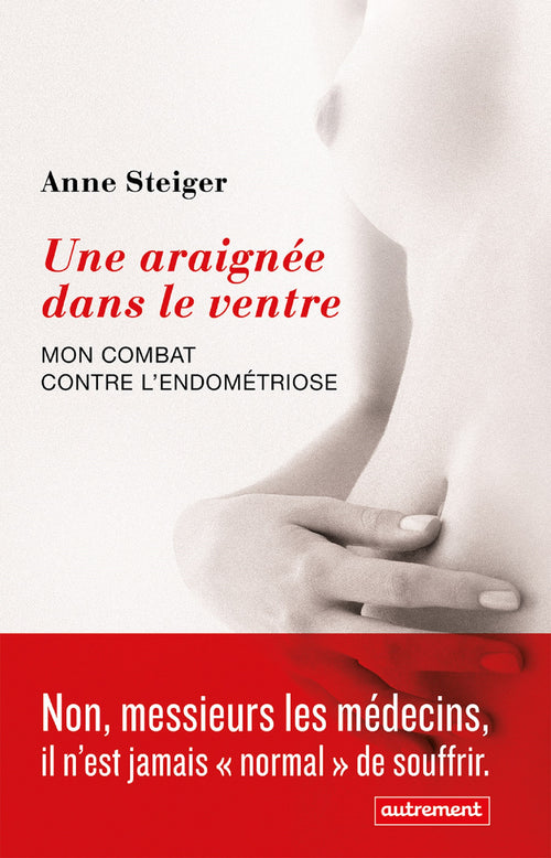 Une araignée dans le ventre. Mon combat contre l'endométriose