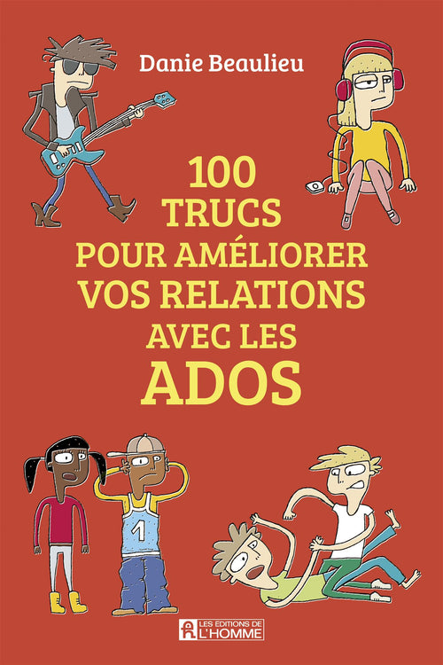 100 trucs pour améliorer les relations avec les ados