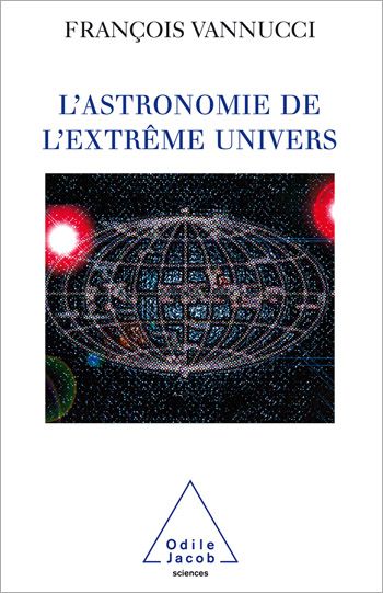 L' Astronomie de l'extrême univers