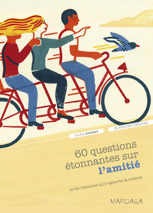 60 questions étonnantes sur l'amitié et les réponses qu'y apporte la science