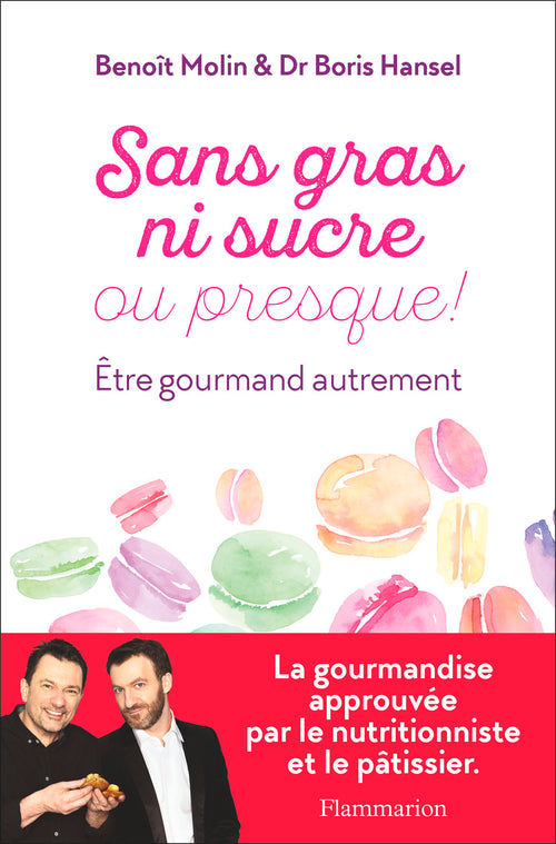 Sans gras ni sucre ou presque !