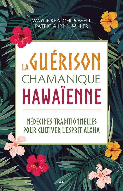 La guérison chamanique hawaïenne