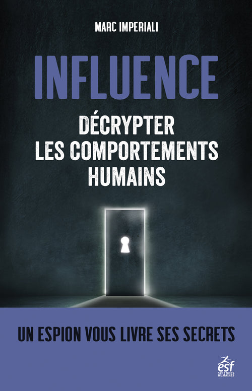 Influence - Décrypter les comportements humains