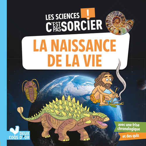 Les sciences C'est pas sorcier - L'apparition de la vie sur Terre