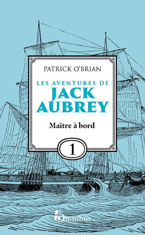 Les Aventures de Jack Aubrey, tome 1, Maître à bord