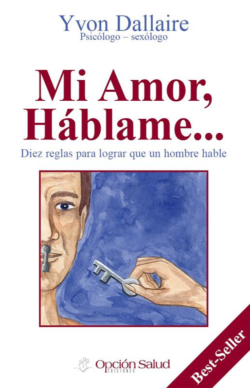 Mi Amor, Háblame… Diez reglas para lograr que un hombre hable