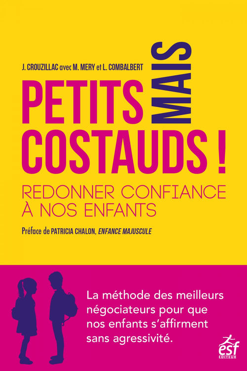 Petits mais costauds ! - Redonner confiance à nos enfants