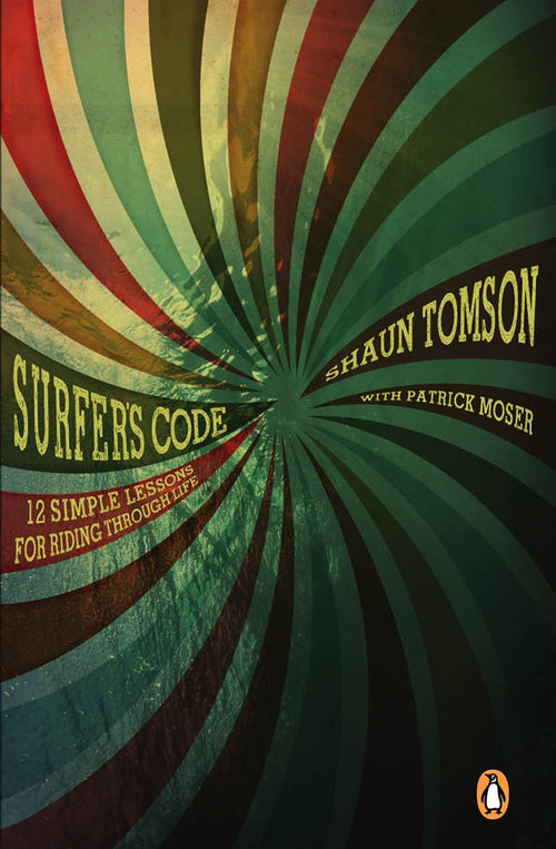 Surfer's Code - 12 Simple Lessons for Riding Through Life