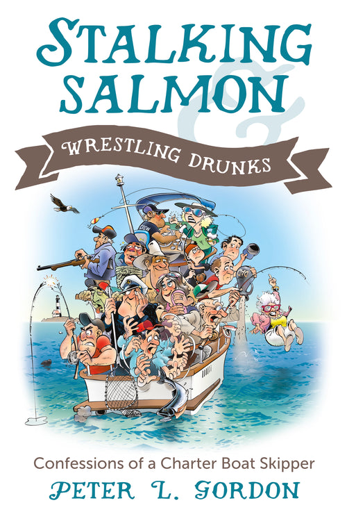 Stalking Salmon &amp; Wrestling Drunks