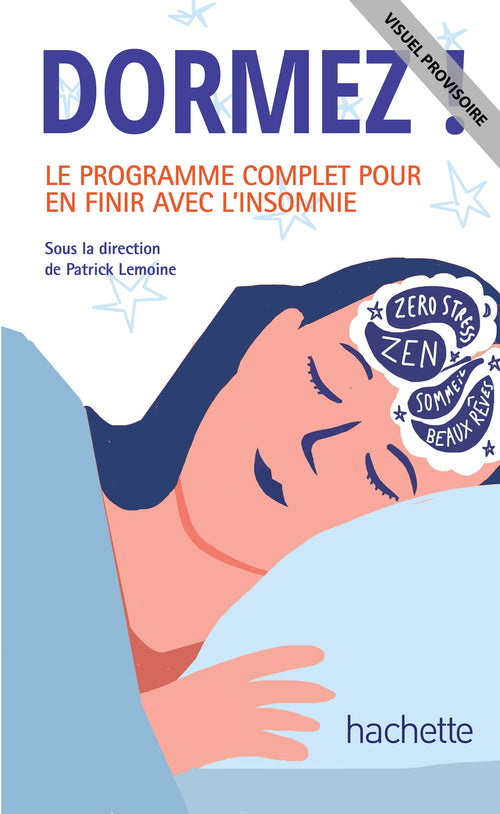 DORMEZ ! Le Programme complet pour en finir avec l'insomnie