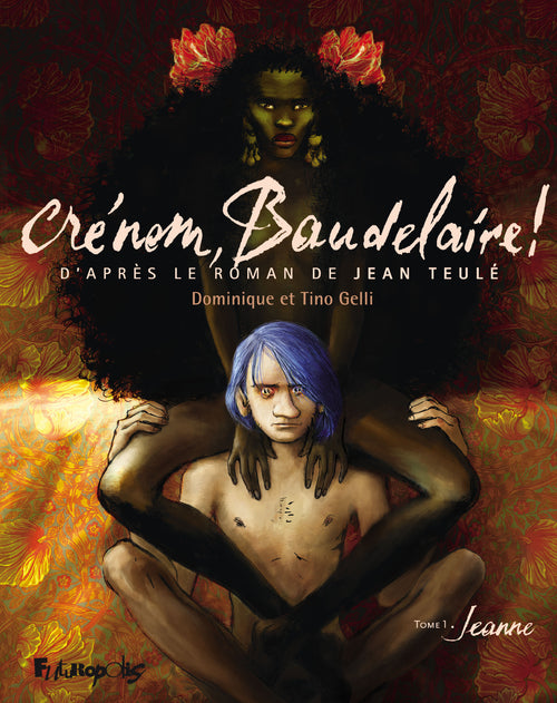 Crénom, Baudelaire ! (Tome 1)