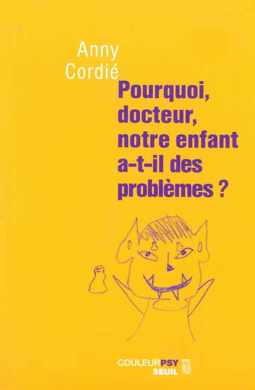 Pourquoi, docteur, notre enfant a-t-il des problèmes ?